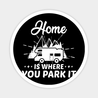 Home is Where You Park It Magnet